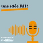 Logo of the podcast Une idée RH Podcast Une idée RH