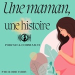 Logo of the podcast Une maman, une histoire Podcast Une maman, une histoire