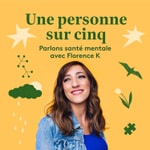 Une personne sur cinq : parlons santé mentale avec Florence K - Gouvernement du Québec 