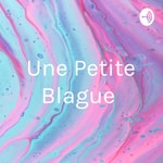 Logo of the podcast Une Petite Blague Podcast Une Petite Blague