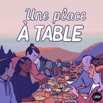 Logo of the podcast Une place à table Podcast Une place à table