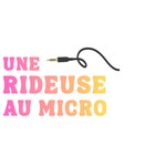 Logo of the podcast Une Rideuse au micro Podcast Une Rideuse au micro