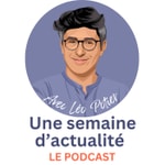 Logo of the podcast Une semaine d'actualité Podcast Une semaine d'actualité