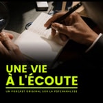 Logo of the podcast Une vie à l'écoute Podcast Une vie à l'écoute