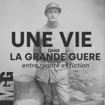 Logo of the podcast Une vie dans la Grande Guerre, entre réalité et fiction Podcast Une vie dans la Grande Guerre, entre réalité et fiction