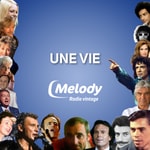 Logo of the podcast Une vie - Melody Radio Podcast Une vie - Melody Radio
