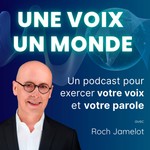 Logo of the podcast Une voix, un monde Podcast Une voix, un monde