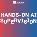 Logo of the podcast UNESCO’s Hands-On AI Supervision Podcast UNESCO’s Hands-On AI Supervision