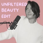 Logo of the podcast Unfiltered Beauty Edit Podcast Unfiltered Beauty Edit