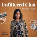 Unfiltered Chai with Alicia Vrajlal Unfiltered Chai with Alicia Vrajlal
