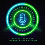 Logo of the podcast UNFREAKINGBELIEVABLE Podcast Podcast UNFREAKINGBELIEVABLE Podcast