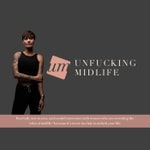 Unfucking Midlife with Ashley Kelsch Unfucking Midlife with Ashley Kelsch