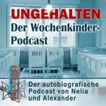 Logo of the podcast Ungehalten - Der Wochenkinder-Podcast Podcast Ungehalten - Der Wochenkinder-Podcast