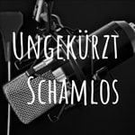 Logo of the podcast Ungekürzt Schamlos Podcast Ungekürzt Schamlos