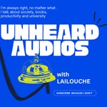 Podcast Unheard audios
