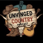 Logo of the podcast Unhinged Country Podcast Podcast Unhinged Country Podcast