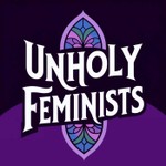 Logo of the podcast Unholy Feminists Podcast Unholy Feminists