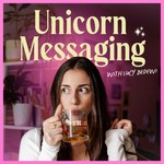Unicorn Messaging Podcast Unicorn Messaging
