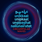 Logo of the podcast unikkaat / unipkaat ungipaghat / nallunairutet Circumpolar Waves Podcast unikkaat / unipkaat ungipaghat / nallunairutet Circumpolar Waves