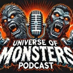 Podcast Universe of Monsters: A Monster Movie Fan Podcast