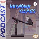 Unknown Games Podcast Podcast Unknown Games Podcast