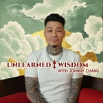 Logo of the podcast Unlearned Wisdom by Johnny Chang
