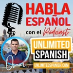 Logo of the podcast Unlimited Spanish podcast with Oscar Podcast Unlimited Spanish podcast with Oscar