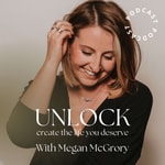 Logo of the podcast Unlock with Megan McGrory Podcast Unlock with Megan McGrory