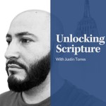 Logo of the podcast Unlocking Scripture with Justin Torres - Bible Study, Faith Talks Podcast Unlocking Scripture with Justin Torres - Bible Study, Faith Talks