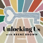 Logo of the podcast Unlocking Us with Brené Brown Logo of the podcast Unlocking Us with Brené Brown