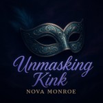 Unmasking Kink Podcast Unmasking Kink