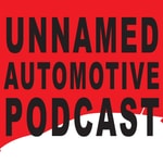 Logo of the podcast Unnamed Automotive Podcast Podcast Unnamed Automotive Podcast
