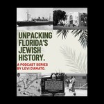 Logo of the podcast Unpacking Florida's Jewish History Podcast Unpacking Florida's Jewish History