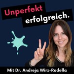 Logo of the podcast Unperfekt erfolgreich. Self-Leadership & Selbstvertrauen für Erfolg ohne Perfektionsdruck. Podcast Unperfekt erfolgreich. Self-Leadership & Selbstvertrauen für Erfolg ohne Perfektionsdruck.