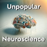 Logo of the podcast Unpopular Neuroscience Podcast Unpopular Neuroscience