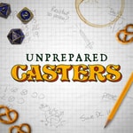Unprepared Casters Podcast Unprepared Casters