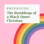 Logo of the podcast Unpurifi3d: The Ramblings of a Black Queer Christian Podcast Unpurifi3d: The Ramblings of a Black Queer Christian