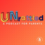 UNrattled: A Podcast for Parents Podcast UNrattled: A Podcast for Parents