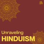 Logo of the podcast Unraveling Hinduism Podcast Unraveling Hinduism