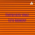 Logo of the podcast Unrealeased songs Fifth Harmony Podcast Unrealeased songs Fifth Harmony