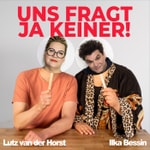 Uns fragt ja keiner! Podcast Uns fragt ja keiner!