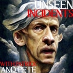 Logo of the podcast Unseen Incidents with Patrick and Pete Missing podcast logo