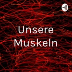 Logo of the podcast Unsere Muskeln Podcast Unsere Muskeln