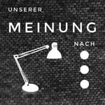 Logo of the podcast Unserer Meinung nach... Podcast Unserer Meinung nach...