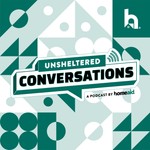 Unsheltered Conversations Podcast Unsheltered Conversations