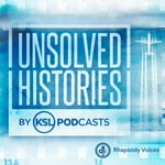 Logo of the podcast Unsolved Histories by KSL Podcasts Podcast Unsolved Histories by KSL Podcasts