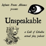 Podcast Unspeakable: A Call of Cthulu Actual Play Podcast