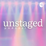 Unstaged Podcast Unstaged