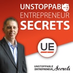 Logo of the podcast Unstoppable Entrepreneur Secrets Podcast Podcast Unstoppable Entrepreneur Secrets Podcast