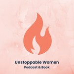 Logo of the podcast Unstoppable Women Podcast Unstoppable Women